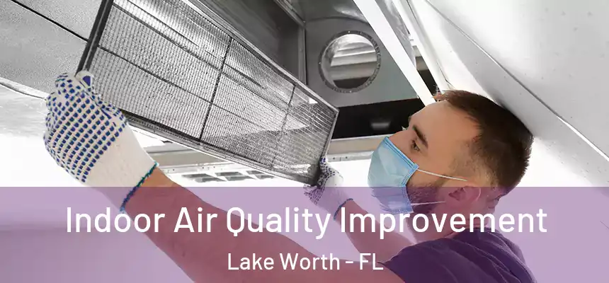  Indoor Air Quality Improvement Lake Worth - FL