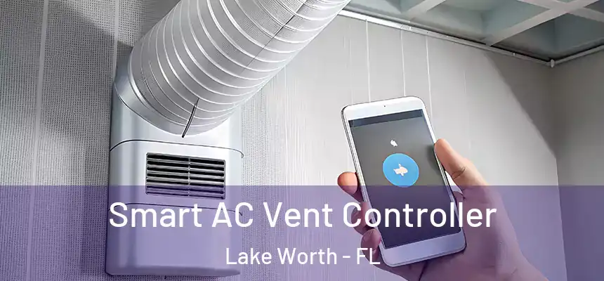 Smart AC Vent Controller Lake Worth - FL